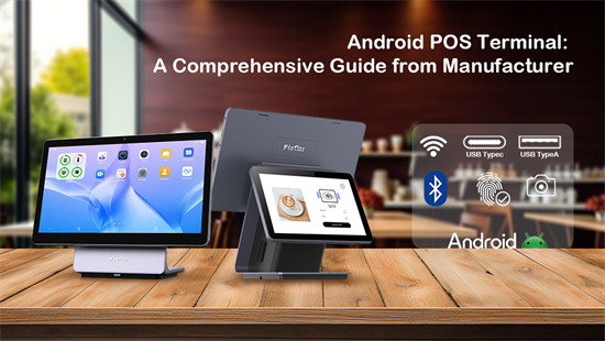 Android POS-terminal: En komplett veiledning fra tilvirker